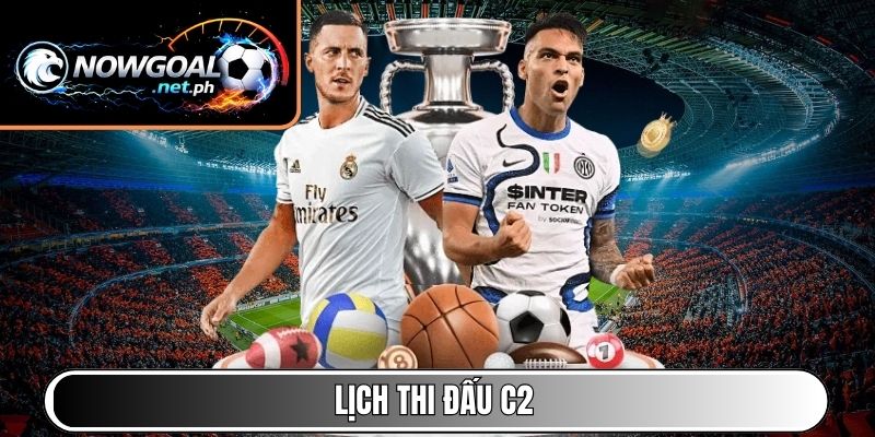 Lịch thi đấu C2
