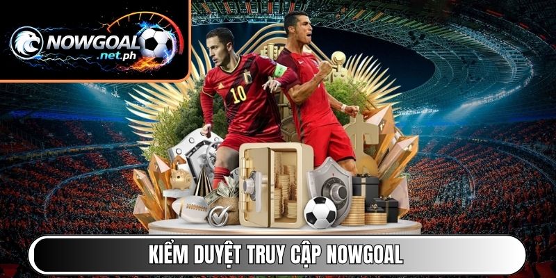 Kiểm duyệt truy cập NOWGOAL