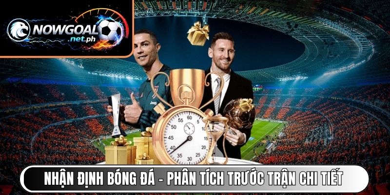 Nhận định bóng đá – Phân tích trước trận chi tiết