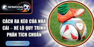 Cách Ra Kèo Của Nhà Cái