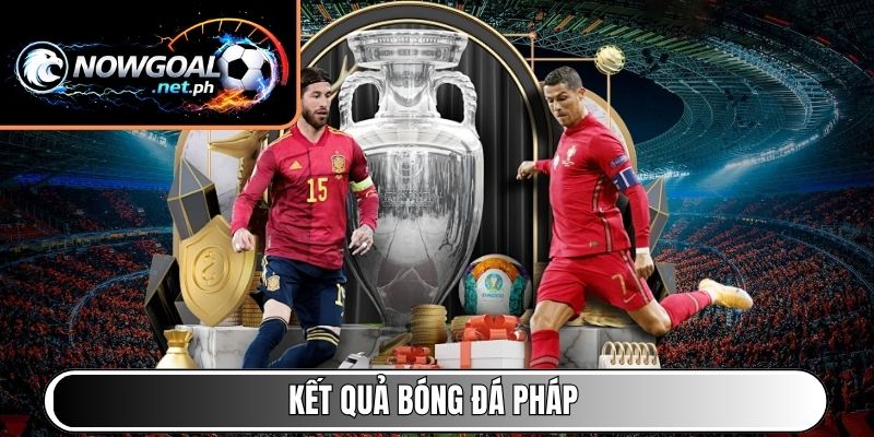 Kết quả bóng đá Pháp