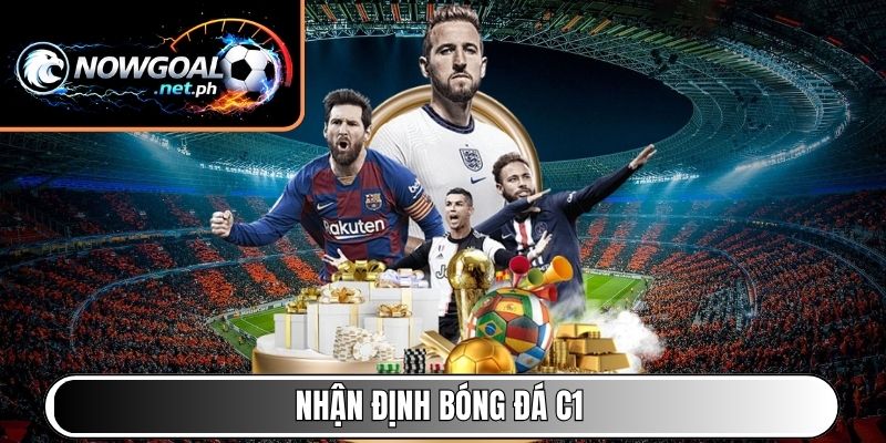 Nhận định bóng đá C1