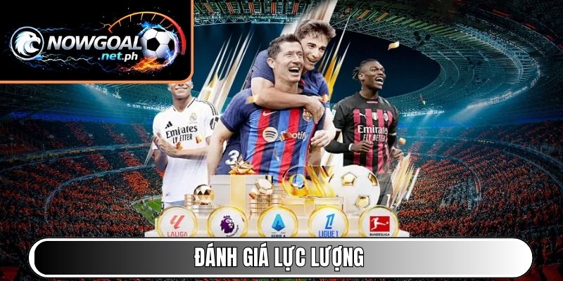 Đánh giá lực lượng