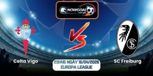 Nhận Định Celta Vigo Vs SC Freiburg 23h45 Ngày 16/04/2026