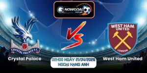 Nhận Định Crystal Palace Vs West Ham United 02h00 Ngày 21/04/2026
