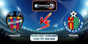 Nhận Định Levante Vs Getafe 02h00 Ngày 14/04/2026