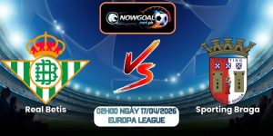 Nhận Định Real Betis Vs Sporting Braga 02h00 Ngày 17/04/2026
